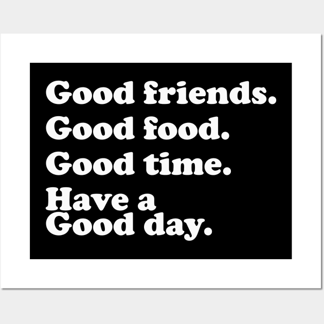 Good friend, food, time and good day Wall Art by YasudaArt